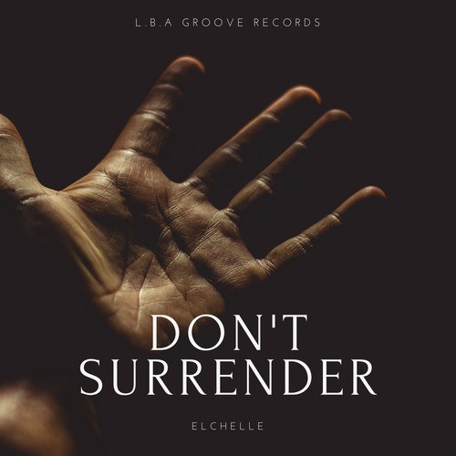 Elchelle-Don't Surrender (Original Mix)