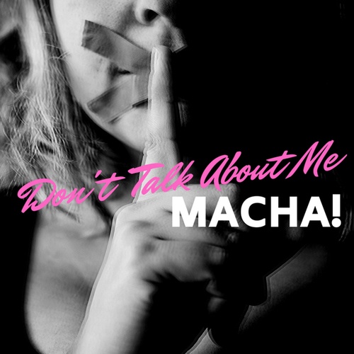 MACHA!-Don't Talk About Me