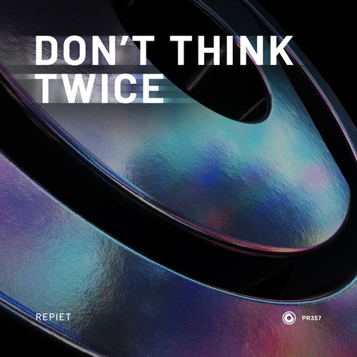 Repiet-Don't Think Twice