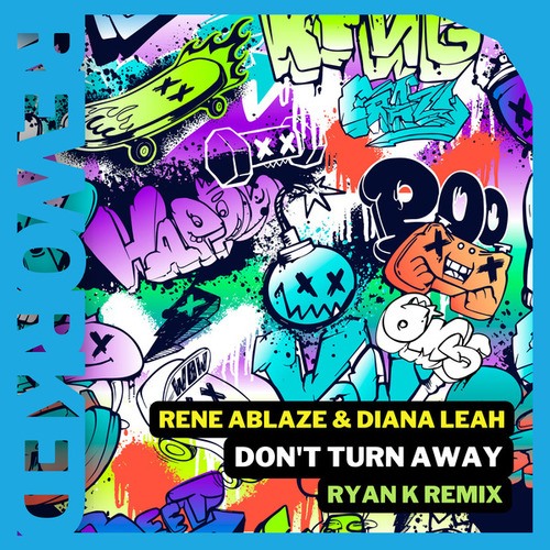 Rene Ablaze, Diana Leah, Ryan K-Don't Turn Away