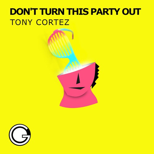 Tony Cortez-Don't Turn This Party Out