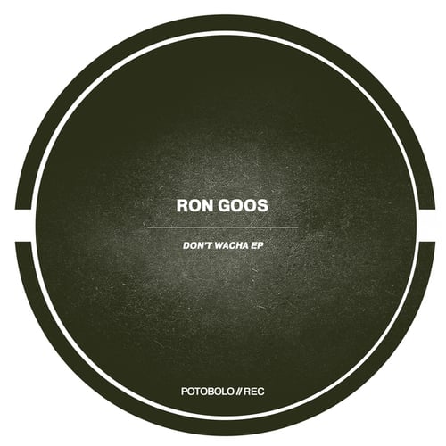 Ron Goos-Don't Wacha EP