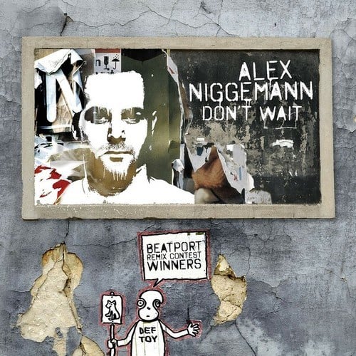 Alex Niggemann, Tommy Theft, E!t, Kenny Mitchell, Javier Jones-Don't Wait - Remix Contest Winners