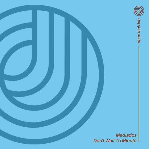 MEDIADOS-Don't Wait To Minute