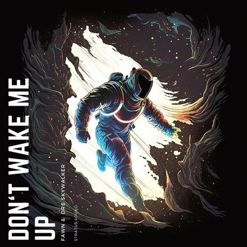 Fawn, Dre Skywalker-Don't Wake Me Up