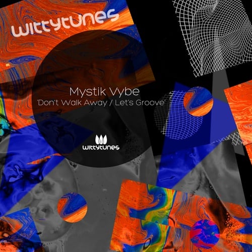 Mystik Vybe-Don't Walk Away / Let's Groove