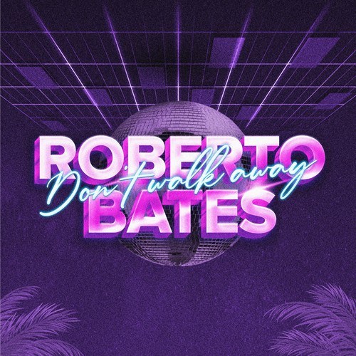 Roberto Bates, Viola-Don't Walk Away (Radio Edit)