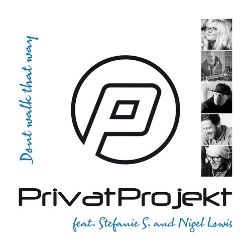PrivatProjekt, Stefanie S., Nigel Lowis-Don't Walk That Way