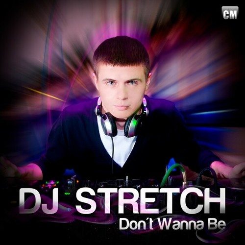 DJ Stretch-Don't Wanna Be