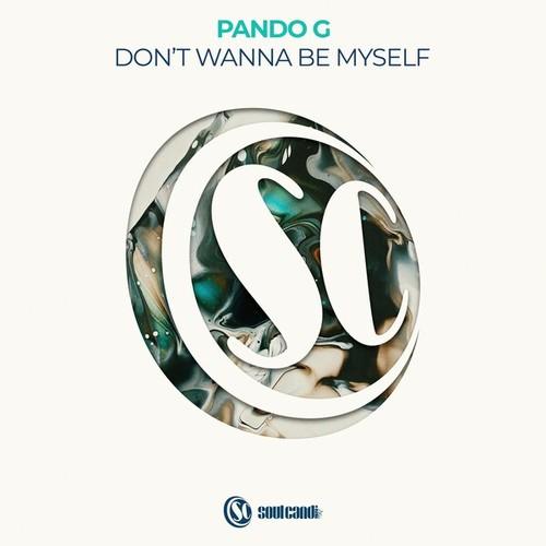Pando G-Don't Wanna Be Myself