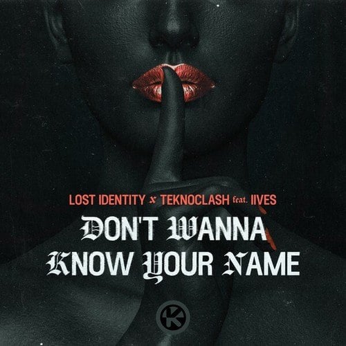 Lost Identity, Teknoclash, IIVES-Don't Wanna Know Your Name