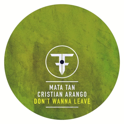 Mata Tan, Cristian Arango-Don't Wanna Leave
