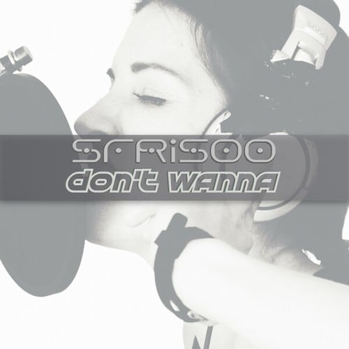 Sfrisoo-Don't Wanna