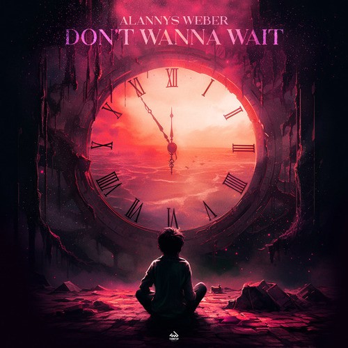 Alannys Weber-Don't Wanna Wait