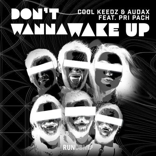 Cool Keedz, Audax, Pri Pach-Don't Wanna Wake Up