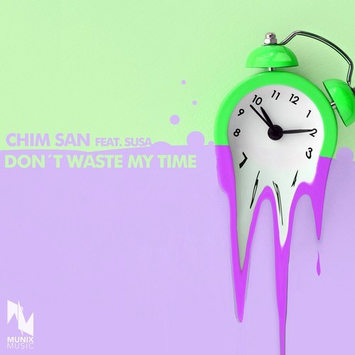 SUSA, Chim San-Don't Waste My Time