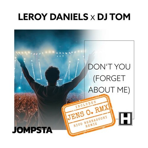 Leroy Daniels, Dj Tom, Jens O.-Don't You (Forget About Me) [Remixes]