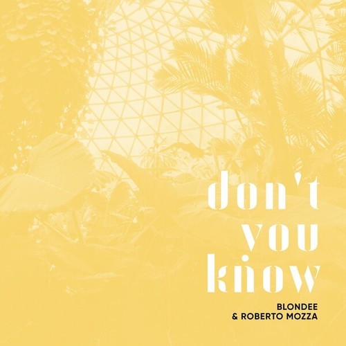 Blondee, Roberto Mozza-Don't You Know