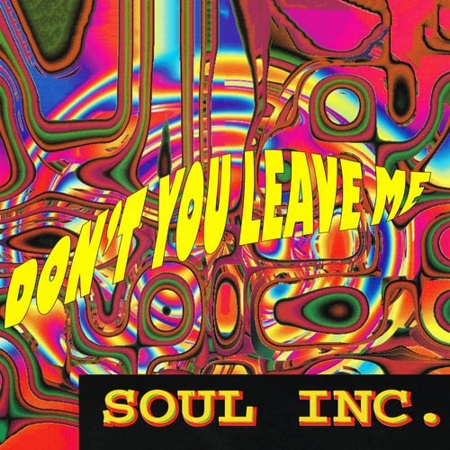 Soul Inc.-Don't You Leave Me