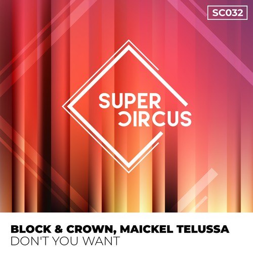 Block & Crown, Maickel Telussa-Don't You Want