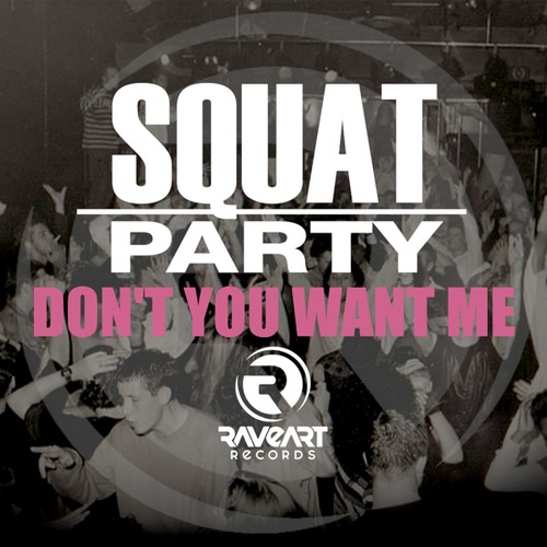 Squat Party, The Push-Don't You Want Me