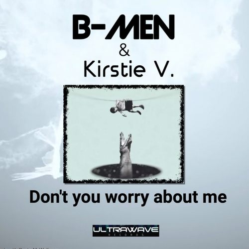 B-MEN, Kirstie V-Don't you worry about me