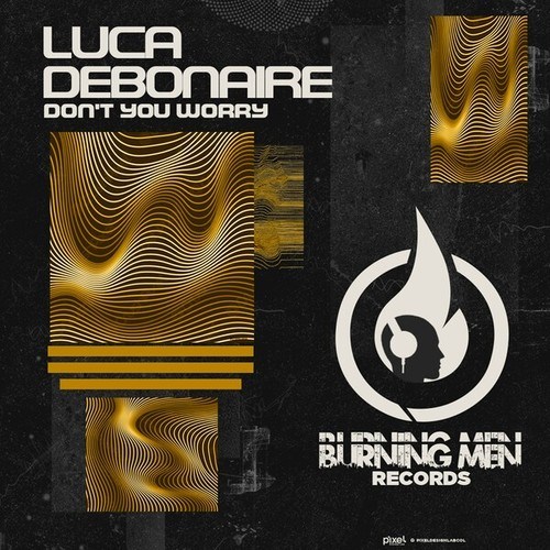 Luca Debonaire-Don't You Worry