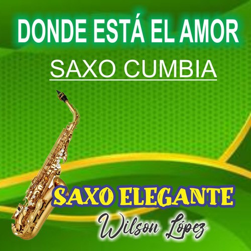 DONDE ESTA EL AMOR saxocumbia peruana MALLANEP