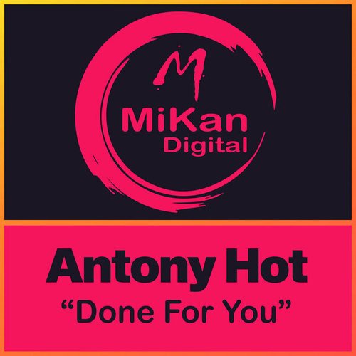 Antony Hot-Done for You