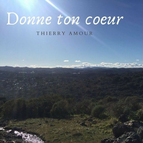 Thierry Amour-Donne ton coeur