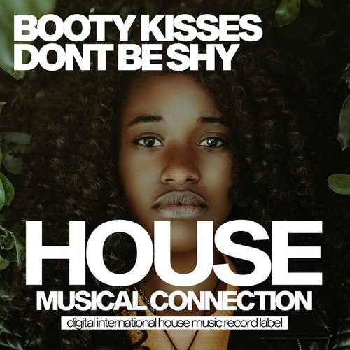Booty Kisses-Dont Be Shy