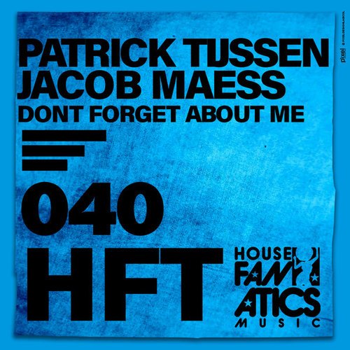 Jacob Maess, Patrick Tijssen-Dont Forget About Me