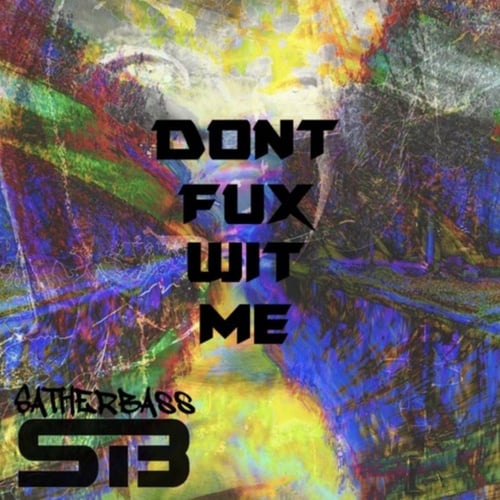 Sather-Dont FuX Wit Me