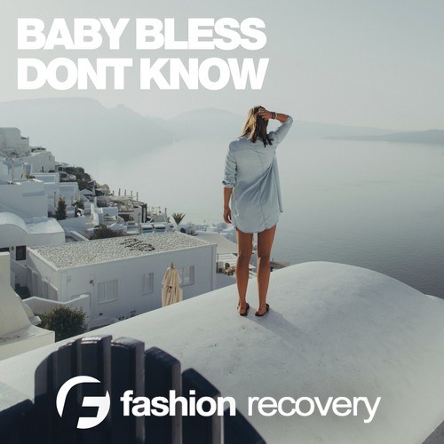 Baby Bless-Dont Know