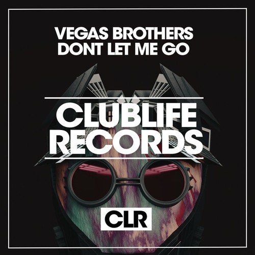 Vegas Brothers-Dont Let Me Go