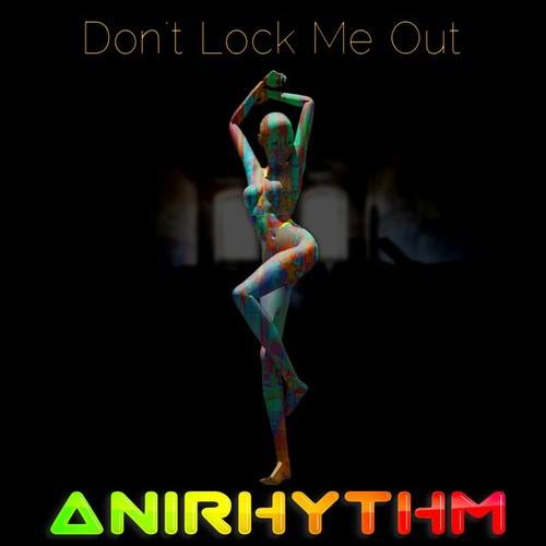 Anirhythm-Dont Lock Me Out