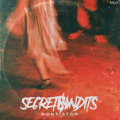 Secret Bandits-Dont Stop