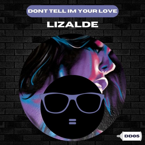 LIZALDE-Dont Tell Im Your Love