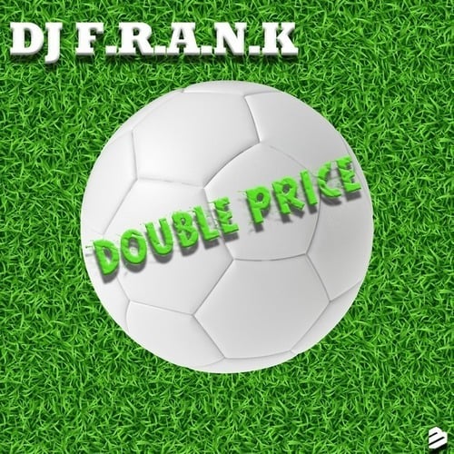 Dj F.r.a.n.k-Double Price