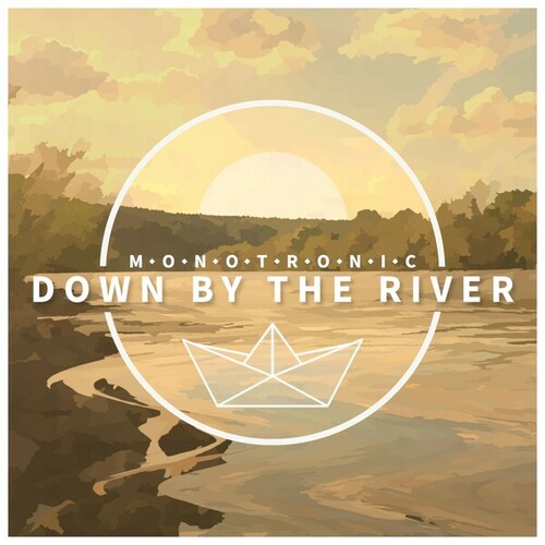 Monotronic-Down by the River