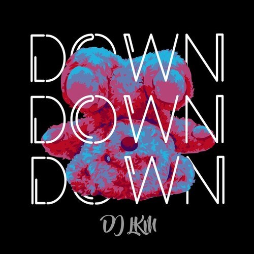 DJ LKM-Down (Radio Edit)