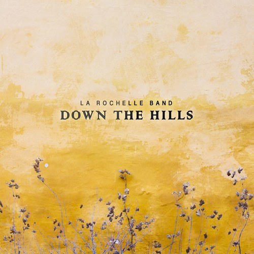 La Rochelle Band-Down the Hills