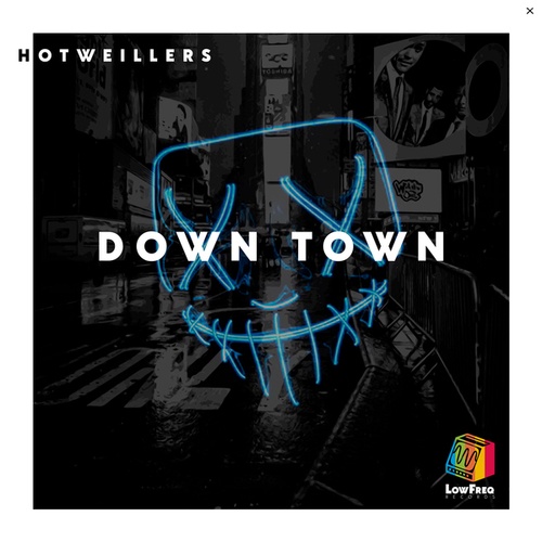 Hotweiller'S-Down Town