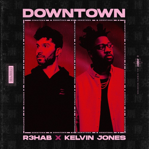 R3hab, Kelvin Jones-Downtown