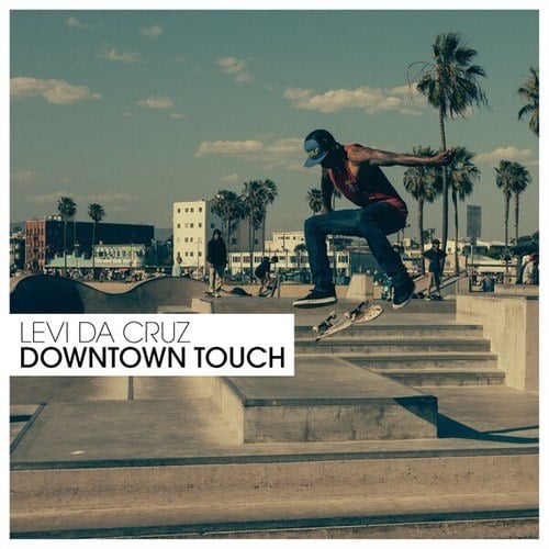 Levi Da Cruz-Downtown Touch