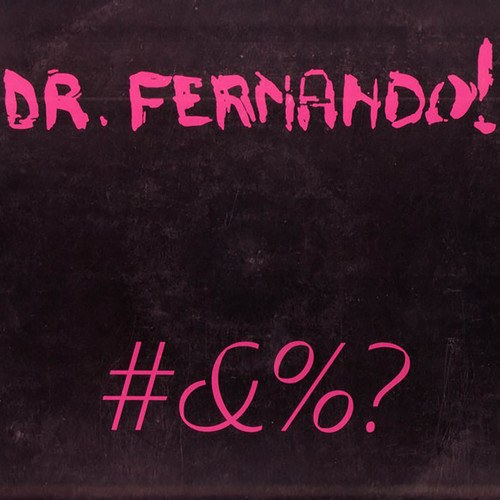 Dr. Fernando!-#&%?