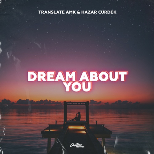 Hazar Cürdek, Translate AMK-Dream About You (Extended Mix)