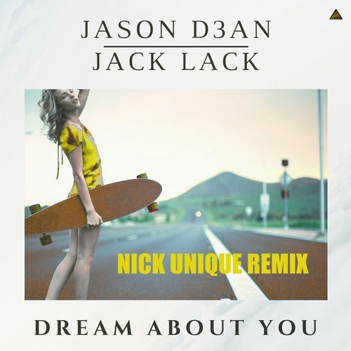 Jason D3an, Jack Lack, Nick Unique-Dream About You (Nick Unique Remix)