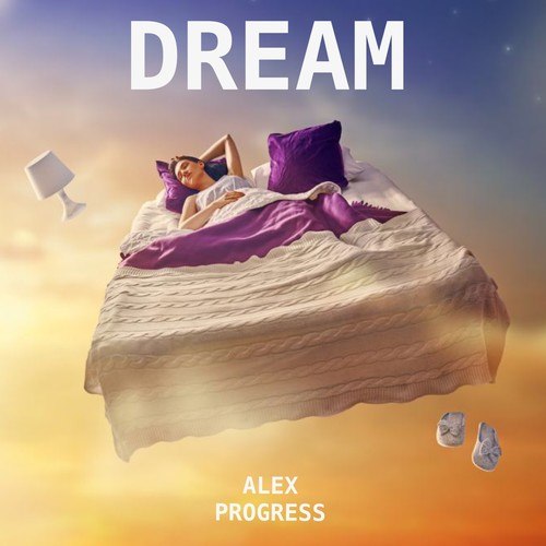 Alex Progress-Dream