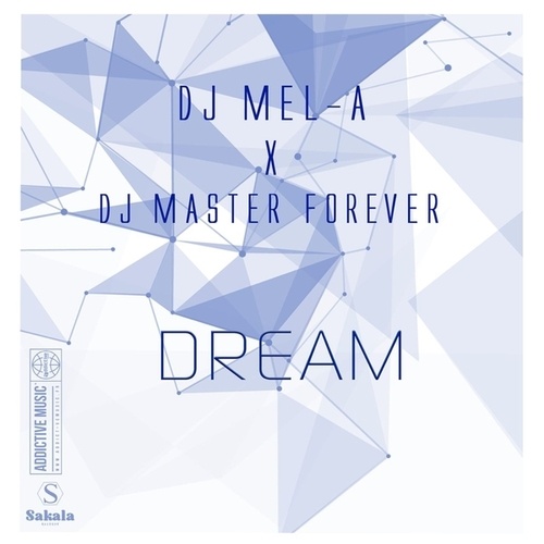 DJ Mel-A, Dj Master Forever-Dream